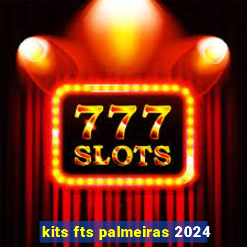 kits fts palmeiras 2024